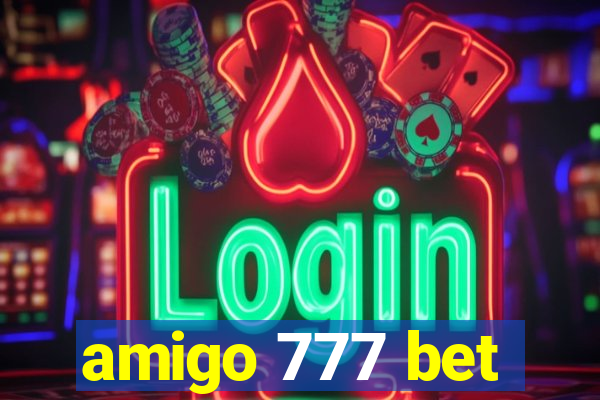 amigo 777 bet